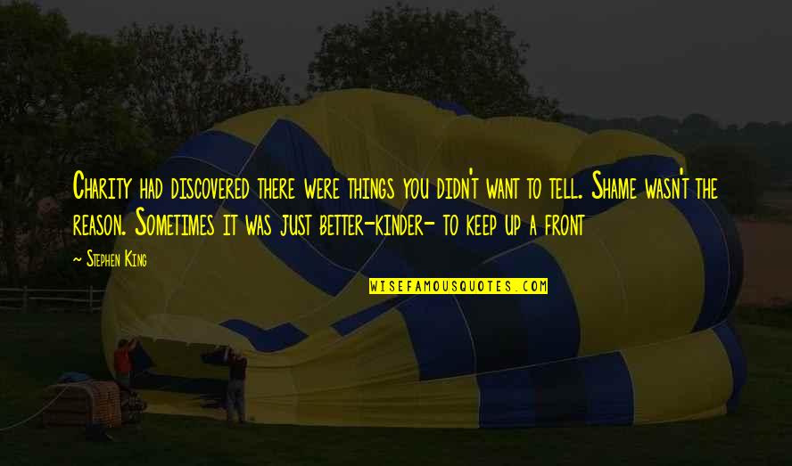 Fighting For Your Health Quotes By Stephen King: Charity had discovered there were things you didn't Fighting For Your Health Quotes By Stephen King: Charity had discovered there were things you didn't