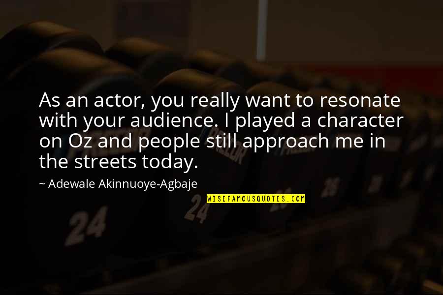 Fighting For Your Relationship Quotes By Adewale Akinnuoye-Agbaje: As an actor, you really want to resonate