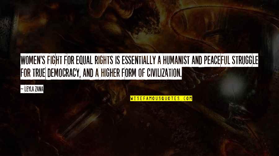 Fighting For Your Rights Quotes By Leyla Zana: Women's fight for equal rights is essentially a Fighting For Your Rights Quotes By Leyla Zana: Women's fight for equal rights is essentially a