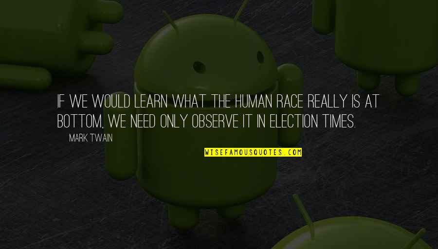 Fighting Games Quotes By Mark Twain: If we would learn what the human race