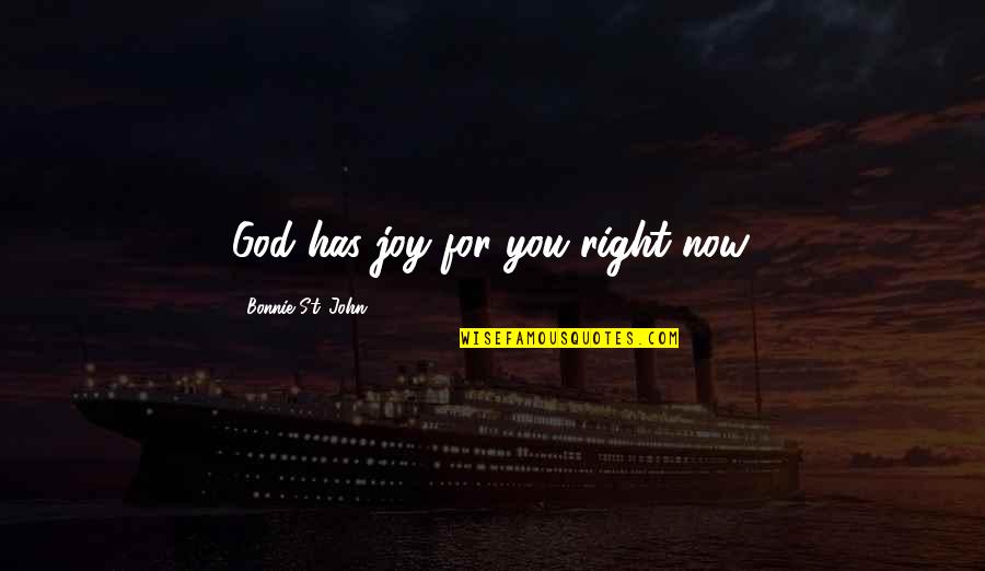 Fighting Heart Disease Quotes By Bonnie St. John: God has joy for you right now.