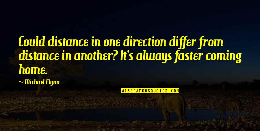 Fighting Like A Married Couple Quotes By Michael Flynn: Could distance in one direction differ from distance Fighting Like A Married Couple Quotes By Michael Flynn: Could distance in one direction differ from distance