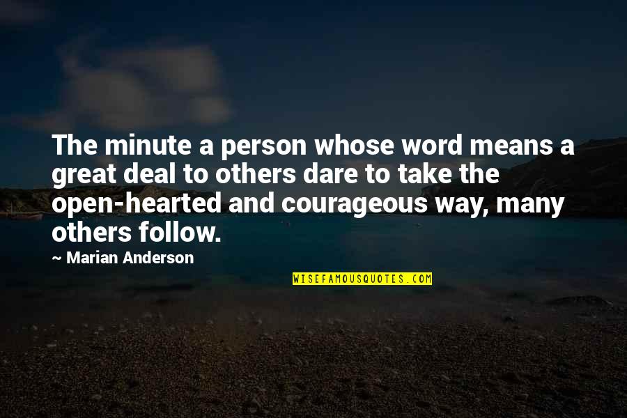 Fighting Personal Demons Quotes By Marian Anderson: The minute a person whose word means a
