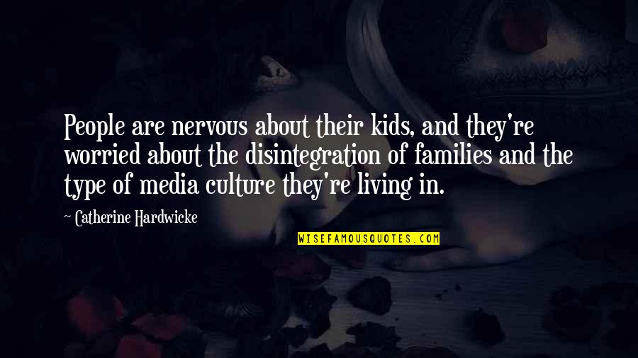 Fighting The Flesh Quotes By Catherine Hardwicke: People are nervous about their kids, and they're Fighting The Flesh Quotes By Catherine Hardwicke: People are nervous about their kids, and they're