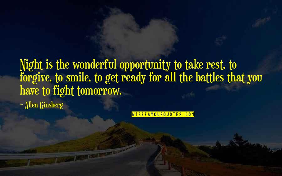 Fighting Their Own Battles Quotes By Allen Ginsberg: Night is the wonderful opportunity to take rest,