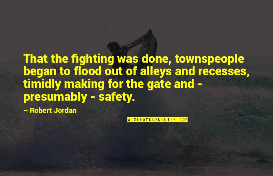 Fighting Then Making Up Quotes By Robert Jordan: That the fighting was done, townspeople began to