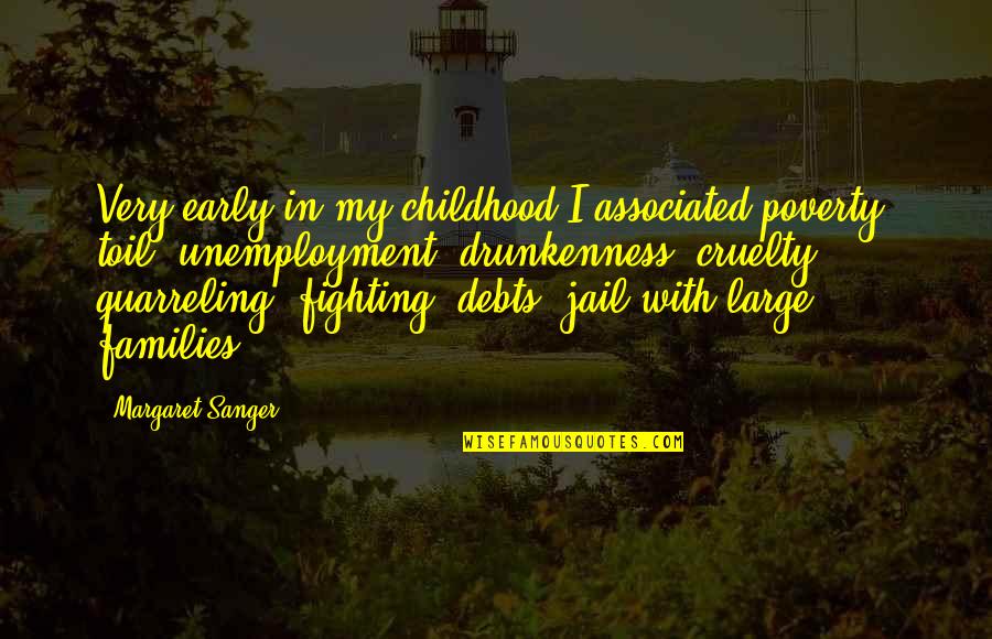 Fighting With Family Quotes By Margaret Sanger: Very early in my childhood I associated poverty,
