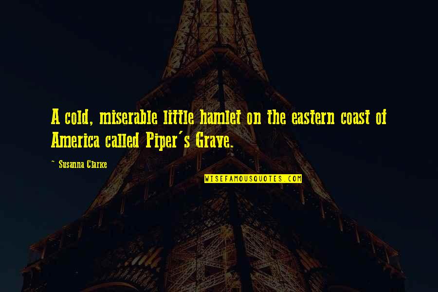 Fightingstyle Quotes By Susanna Clarke: A cold, miserable little hamlet on the eastern Fightingstyle Quotes By Susanna Clarke: A cold, miserable little hamlet on the eastern