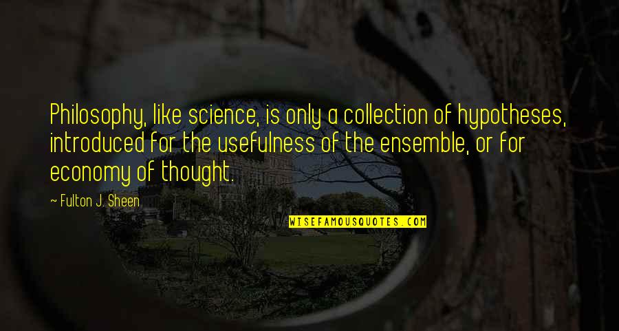 Fightlike Quotes By Fulton J. Sheen: Philosophy, like science, is only a collection of