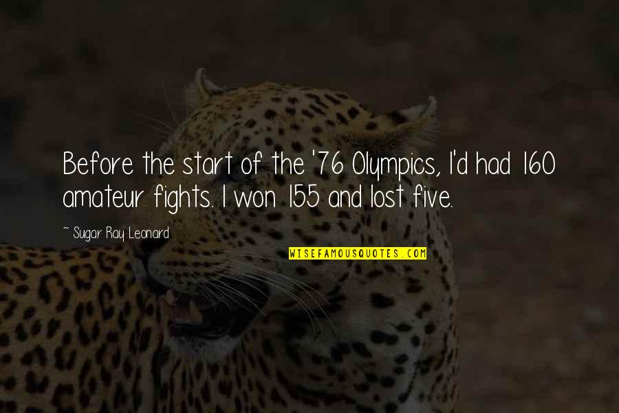 Fights Are Won Quotes By Sugar Ray Leonard: Before the start of the '76 Olympics, I'd