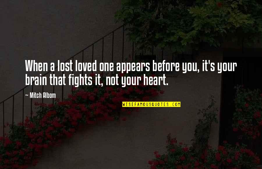 Fights With Family Quotes By Mitch Albom: When a lost loved one appears before you,