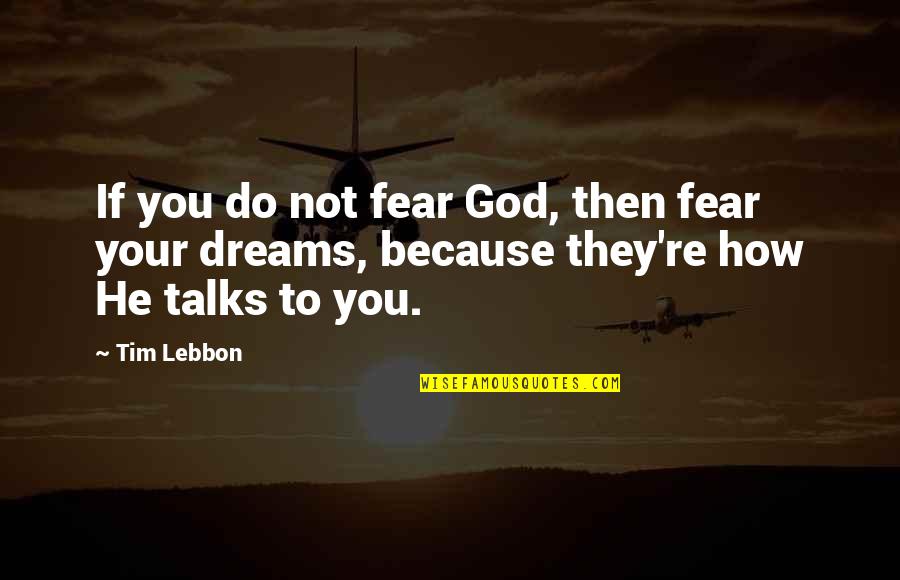 Fights With Your Mom Quotes By Tim Lebbon: If you do not fear God, then fear