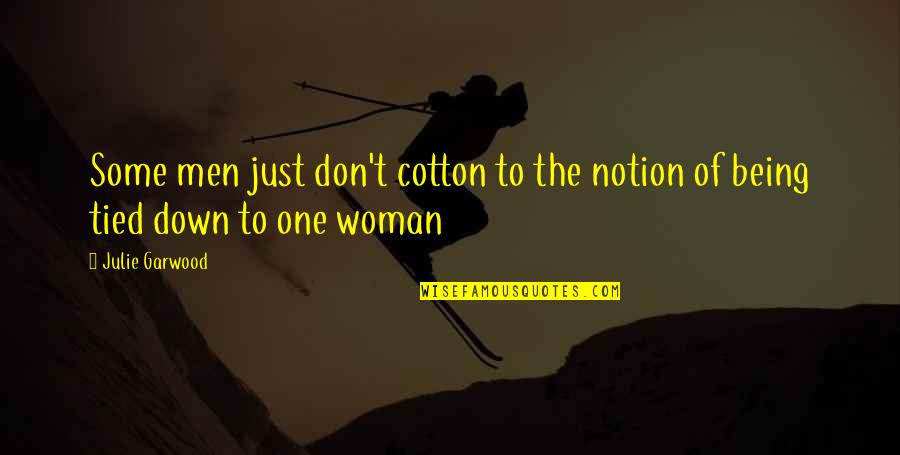 Figini Wine Quotes By Julie Garwood: Some men just don't cotton to the notion