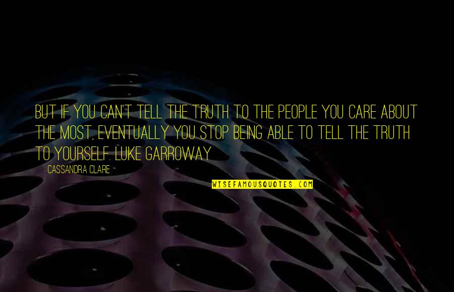Figueroa's Framework Institutional Level Quotes By Cassandra Clare: But if you can't tell the truth to