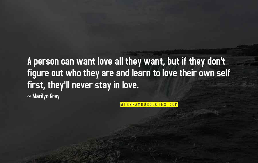 Figure Out Love Quotes By Marilyn Grey: A person can want love all they want,