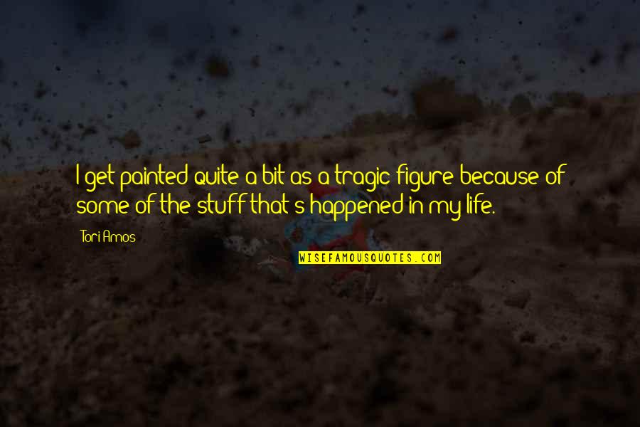 Figure Quotes By Tori Amos: I get painted quite a bit as a Figure Quotes By Tori Amos: I get painted quite a bit as a