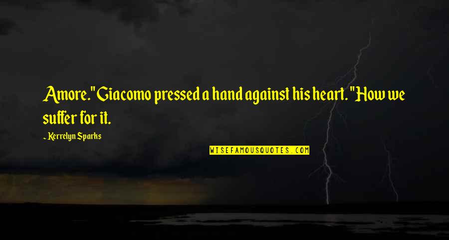 Figurine Of Wondrous Power Quotes By Kerrelyn Sparks: Amore." Giacomo pressed a hand against his heart.