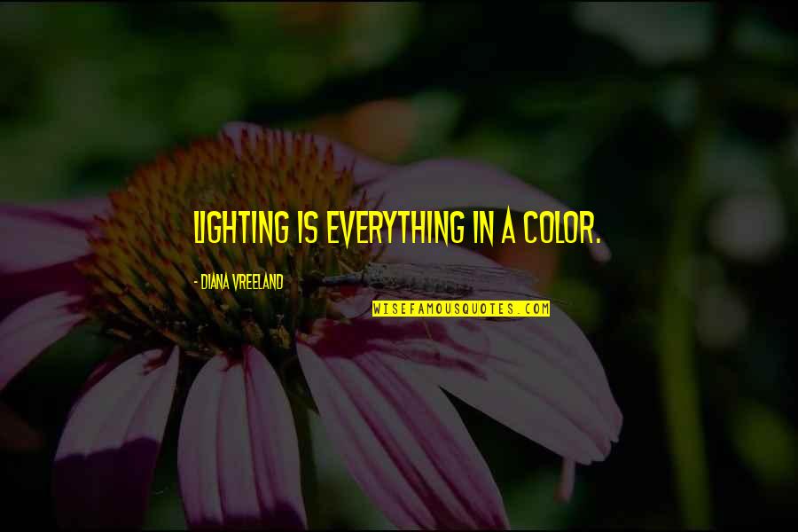 Figus Petr Quotes By Diana Vreeland: Lighting is everything in a color. Figus Petr Quotes By Diana Vreeland: Lighting is everything in a color.