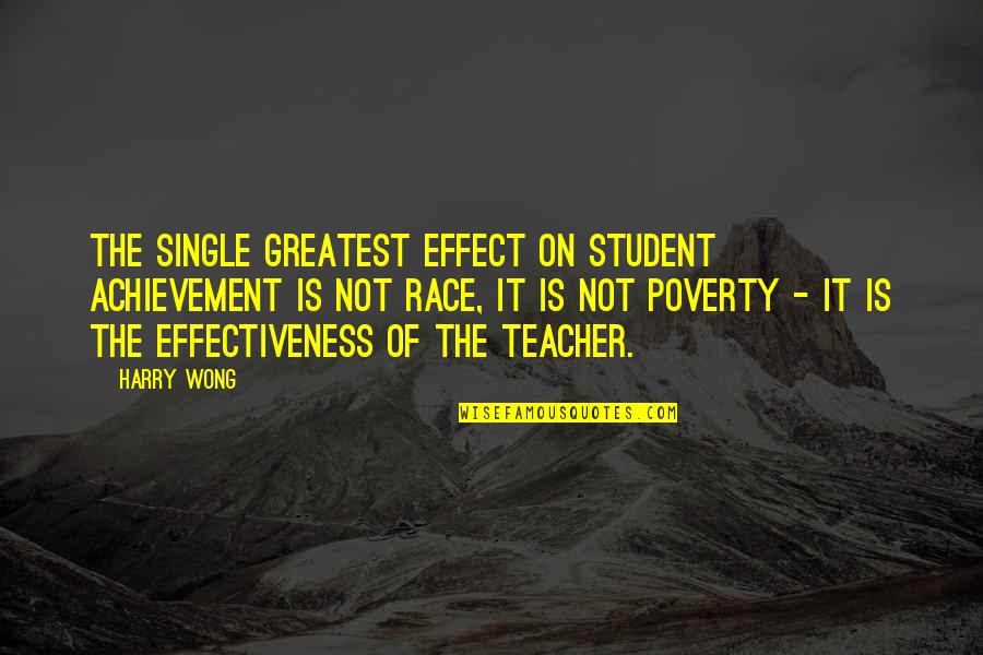 Fihris Quotes By Harry Wong: The single greatest effect on student achievement is