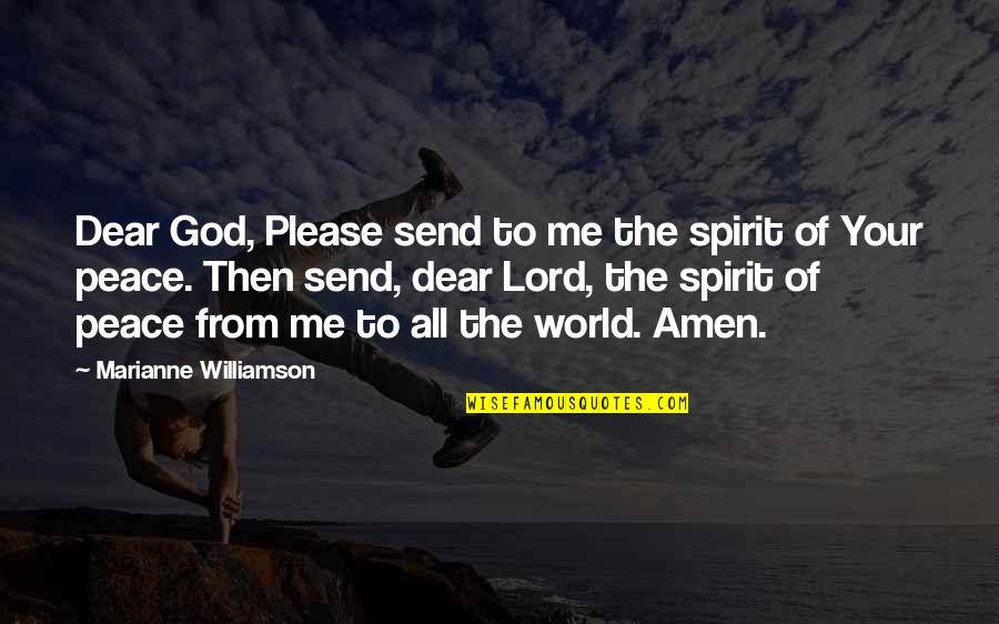 Fihris Quotes By Marianne Williamson: Dear God, Please send to me the spirit Fihris Quotes By Marianne Williamson: Dear God, Please send to me the spirit