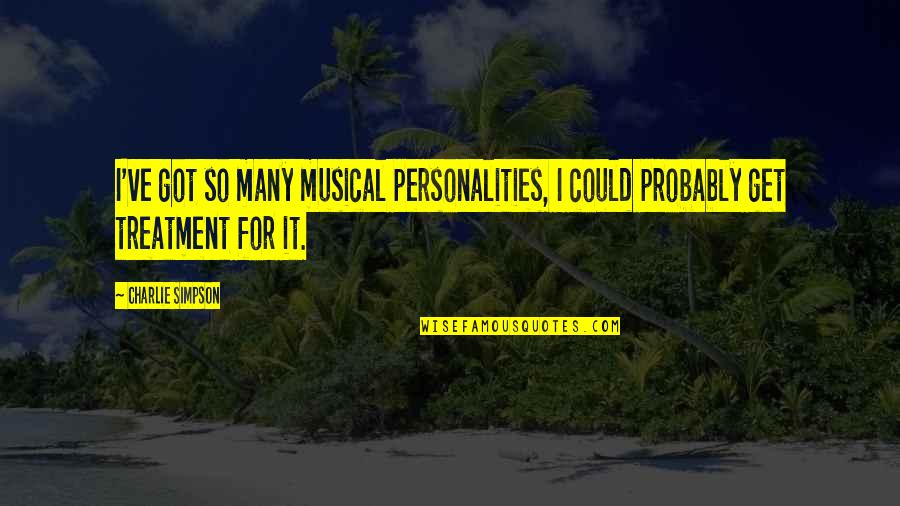 Fiii Merger Quotes By Charlie Simpson: I've got so many musical personalities, I could