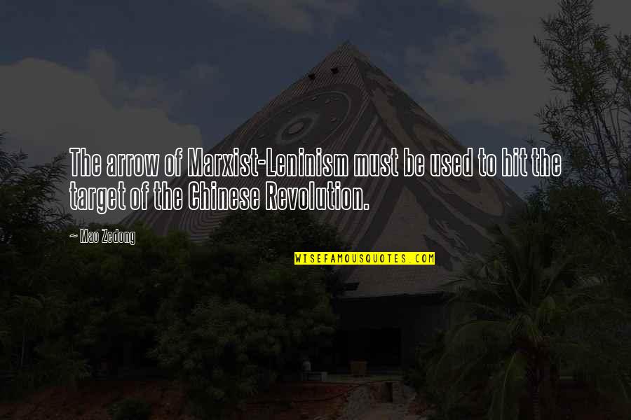 Fiinta Dex Quotes By Mao Zedong: The arrow of Marxist-Leninism must be used to Fiinta Dex Quotes By Mao Zedong: The arrow of Marxist-Leninism must be used to