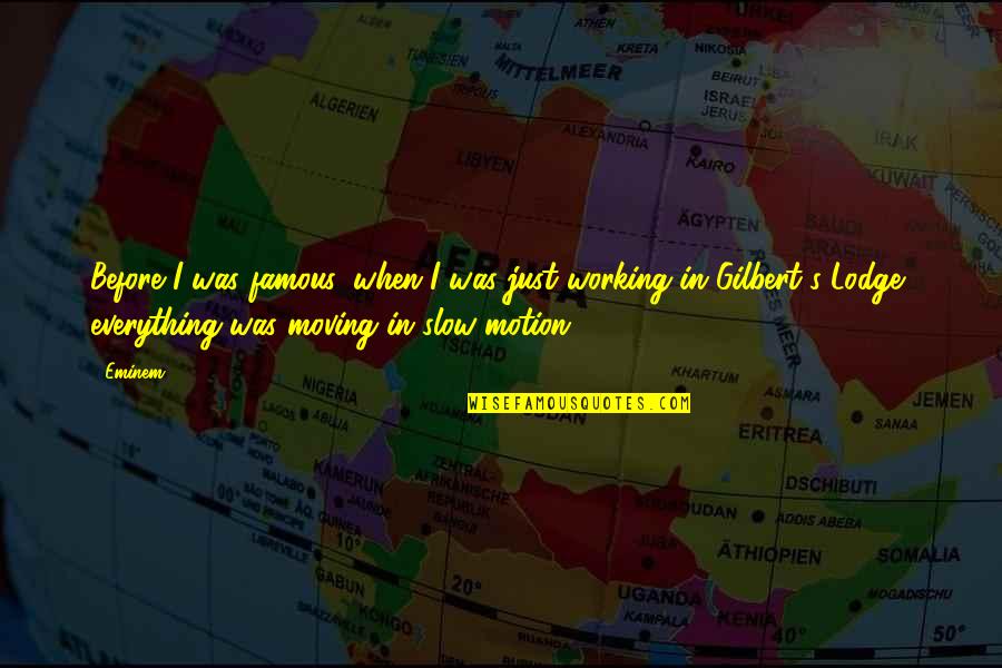 Fiintrade Quotes By Eminem: Before I was famous, when I was just Fiintrade Quotes By Eminem: Before I was famous, when I was just