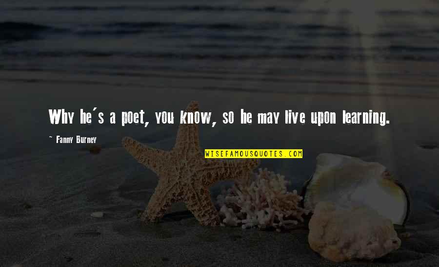 Fijan Food Quotes By Fanny Burney: Why he's a poet, you know, so he Fijan Food Quotes By Fanny Burney: Why he's a poet, you know, so he