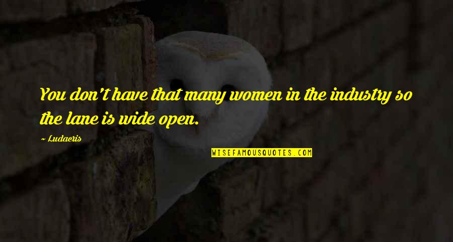 Fijan Raven Quotes By Ludacris: You don't have that many women in the