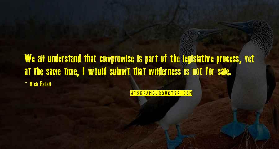 Fijar Celdas Quotes By Nick Rahall: We all understand that compromise is part of