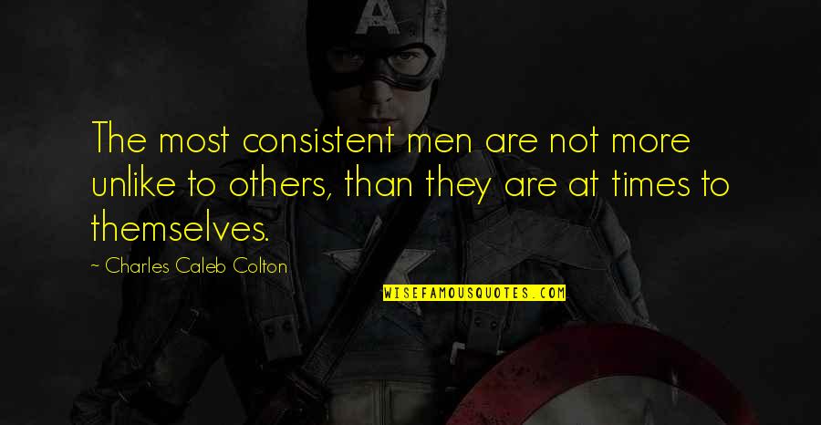 Fijar Sinonimo Quotes By Charles Caleb Colton: The most consistent men are not more unlike