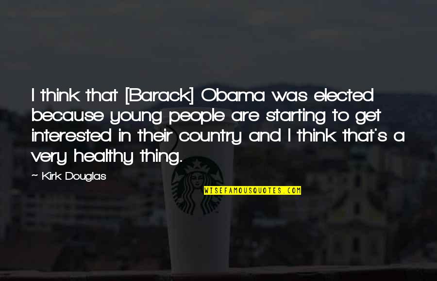 Fijeza Funcional Quotes By Kirk Douglas: I think that [Barack] Obama was elected because