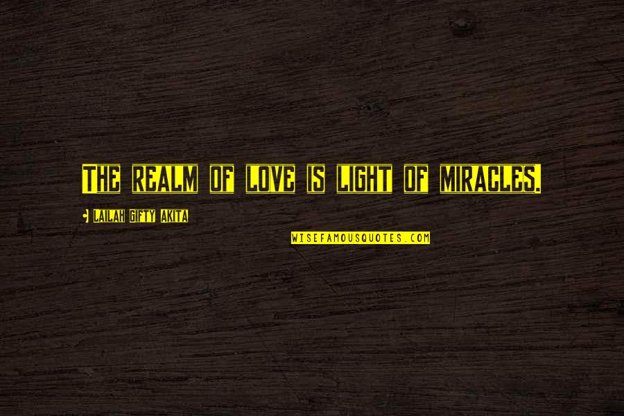 Fijian Proverbs Quotes By Lailah Gifty Akita: The realm of love is light of miracles. Fijian Proverbs Quotes By Lailah Gifty Akita: The realm of love is light of miracles.