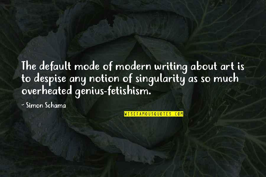 Fijian Proverbs Quotes By Simon Schama: The default mode of modern writing about art Fijian Proverbs Quotes By Simon Schama: The default mode of modern writing about art