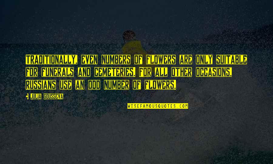 Fikar Quotes By Julia Gousseva: Traditionally, even numbers of flowers are only suitable