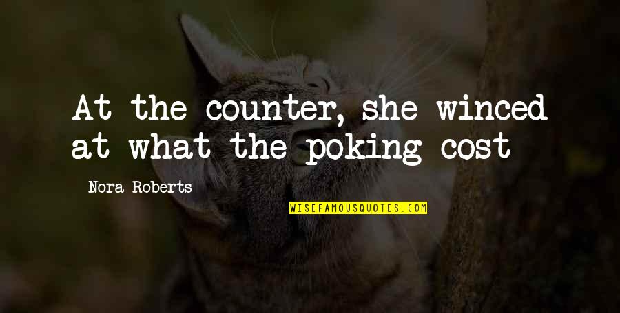 Fikri Karayel Quotes By Nora Roberts: At the counter, she winced at what the Fikri Karayel Quotes By Nora Roberts: At the counter, she winced at what the