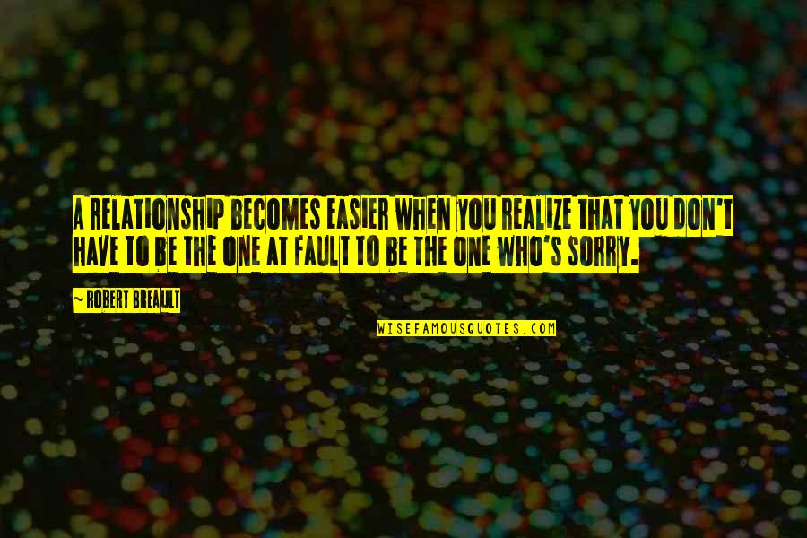 Fikrino Quotes By Robert Breault: A relationship becomes easier when you realize that Fikrino Quotes By Robert Breault: A relationship becomes easier when you realize that