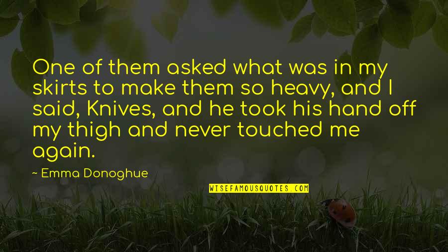 Fikriye Gokce Quotes By Emma Donoghue: One of them asked what was in my