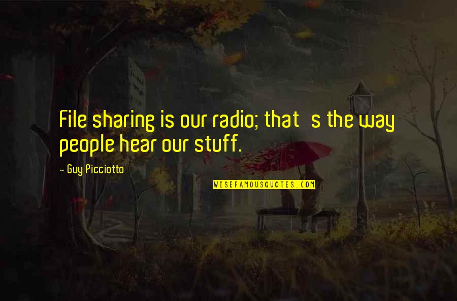 File Sharing Quotes By Guy Picciotto: File sharing is our radio; that's the way
