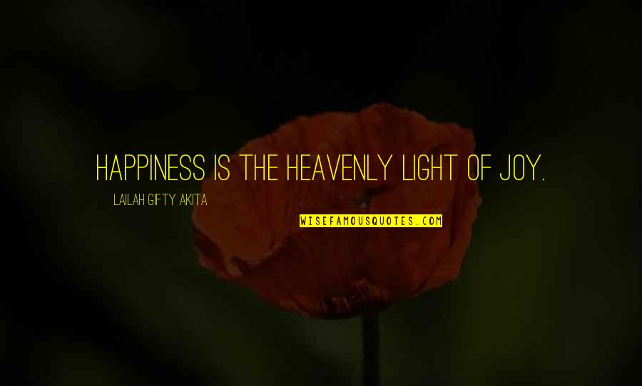 Filemon Vela Quotes By Lailah Gifty Akita: Happiness is the heavenly light of joy.