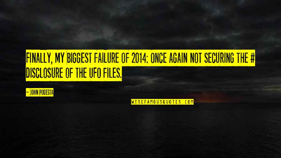 Files Quotes By John Podesta: Finally, my biggest failure of 2014: Once again