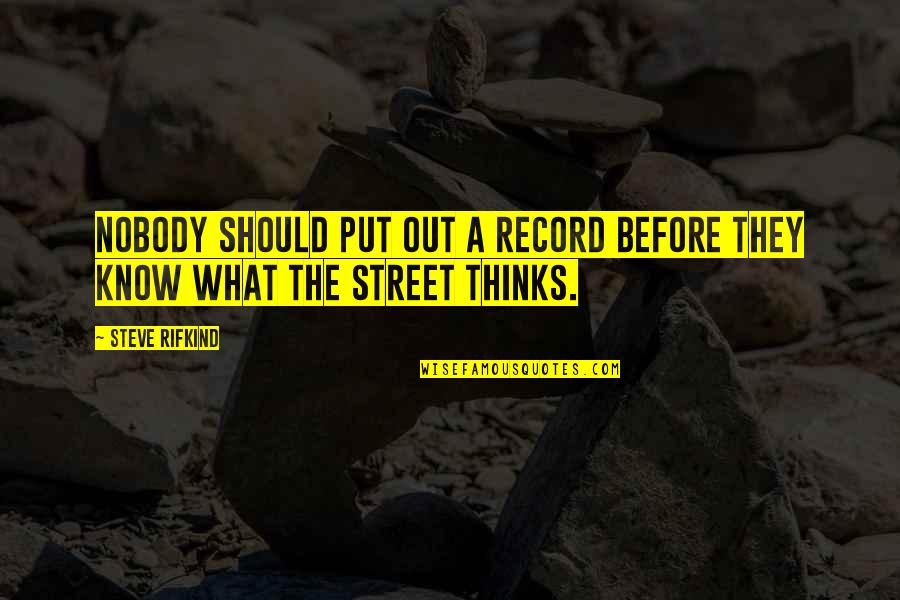 Filgate Rip Quotes By Steve Rifkind: Nobody should put out a record before they