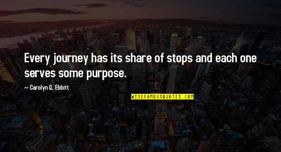 Filhinha Quotes By Carolyn Q. Ebbitt: Every journey has its share of stops and