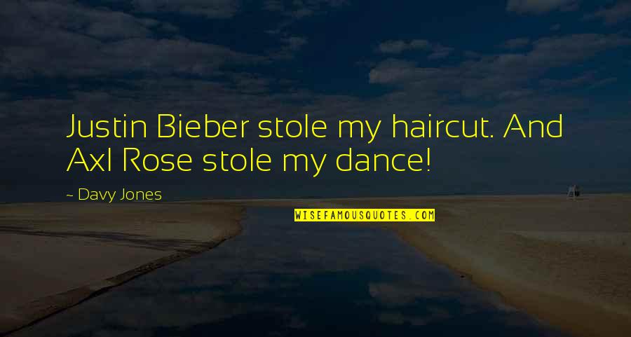 Filiations Quotes By Davy Jones: Justin Bieber stole my haircut. And Axl Rose
