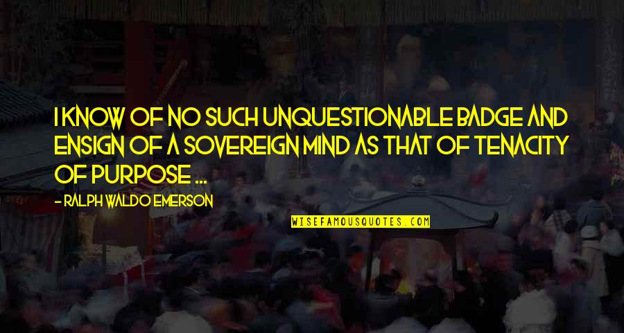 Filibusterismo Wikipedia Quotes By Ralph Waldo Emerson: I know of no such unquestionable badge and Filibusterismo Wikipedia Quotes By Ralph Waldo Emerson: I know of no such unquestionable badge and