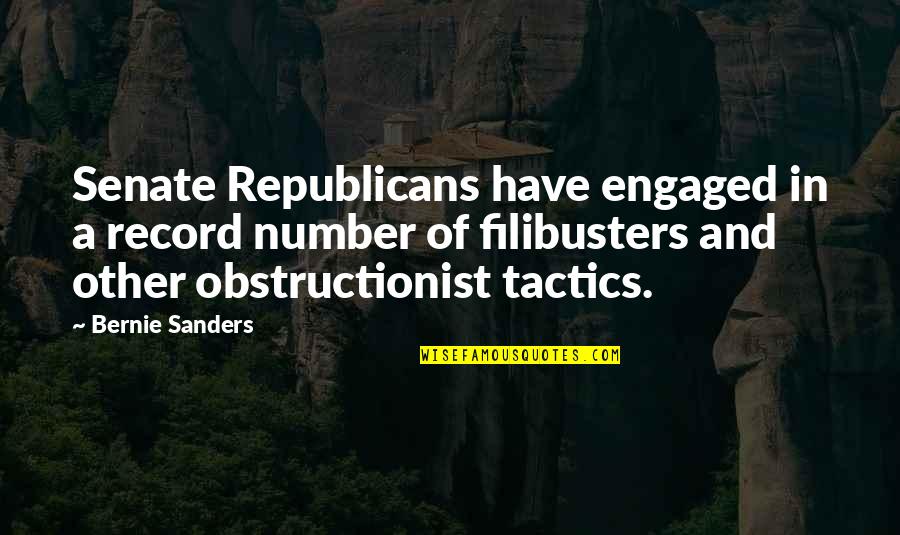 Filibusters Quotes By Bernie Sanders: Senate Republicans have engaged in a record number