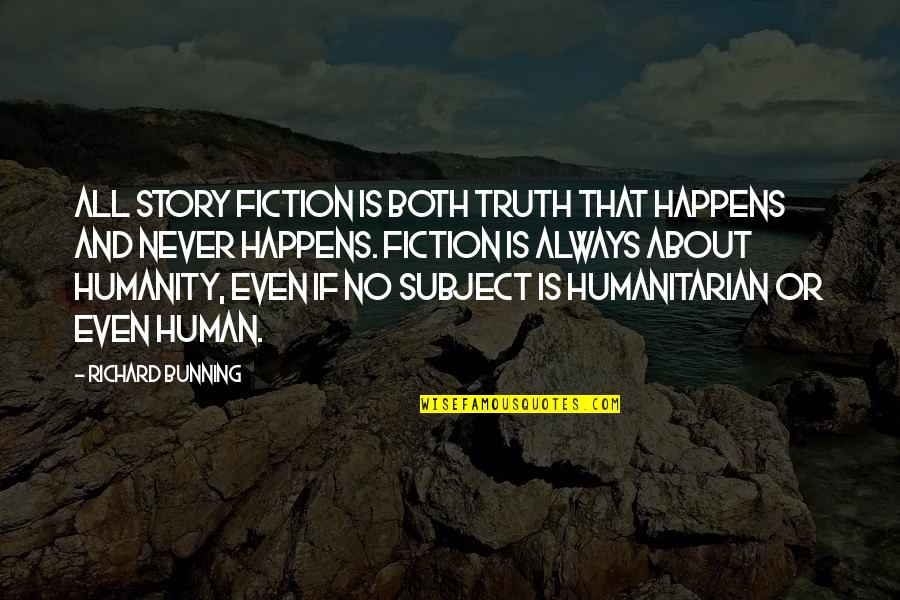 Filiform Wart Quotes By Richard Bunning: All story fiction is both truth that happens Filiform Wart Quotes By Richard Bunning: All story fiction is both truth that happens