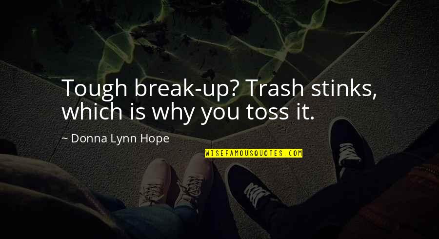 Filigrain Quotes By Donna Lynn Hope: Tough break-up? Trash stinks, which is why you