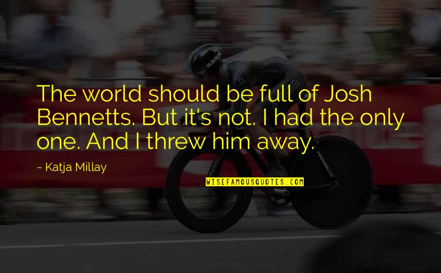 Filimon Ramos Quotes By Katja Millay: The world should be full of Josh Bennetts. Filimon Ramos Quotes By Katja Millay: The world should be full of Josh Bennetts.