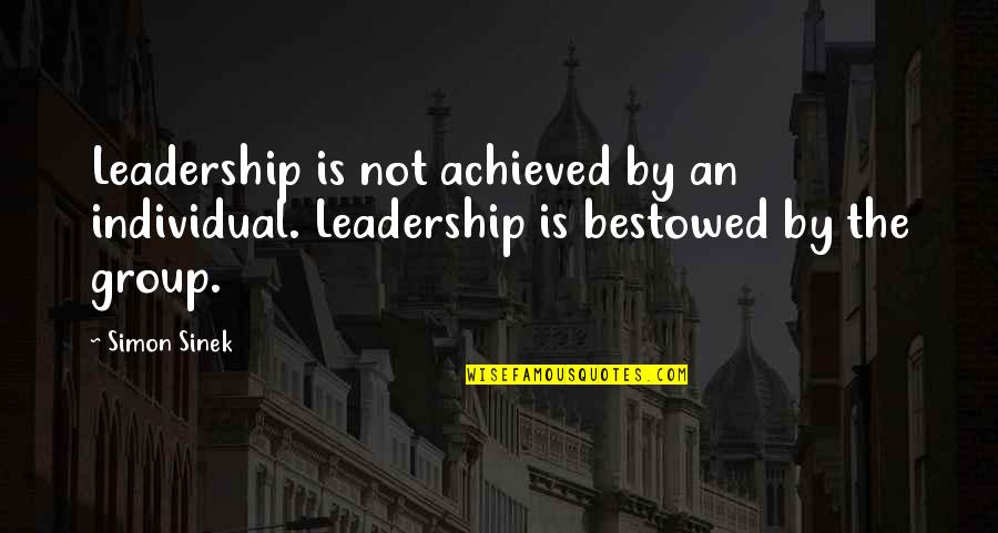 Filios Acton Quotes By Simon Sinek: Leadership is not achieved by an individual. Leadership